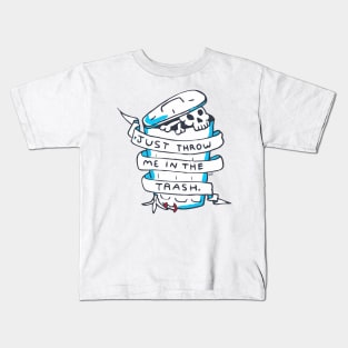 Just Throw me in the Trash Kids T-Shirt